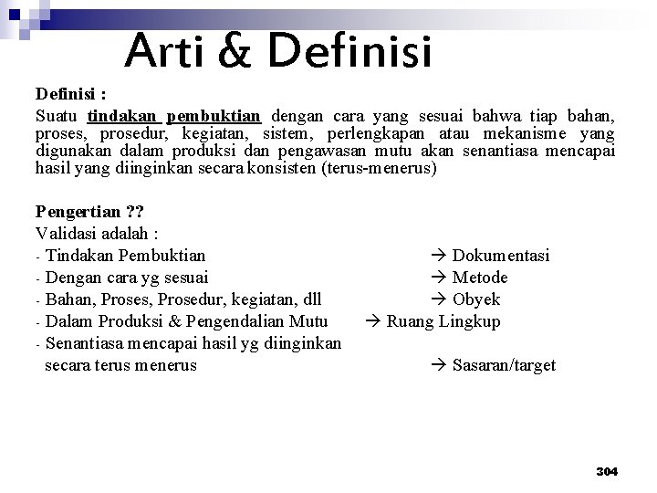 Arti & Definisi : Suatu tindakan pembuktian dengan cara yang sesuai bahwa tiap bahan,