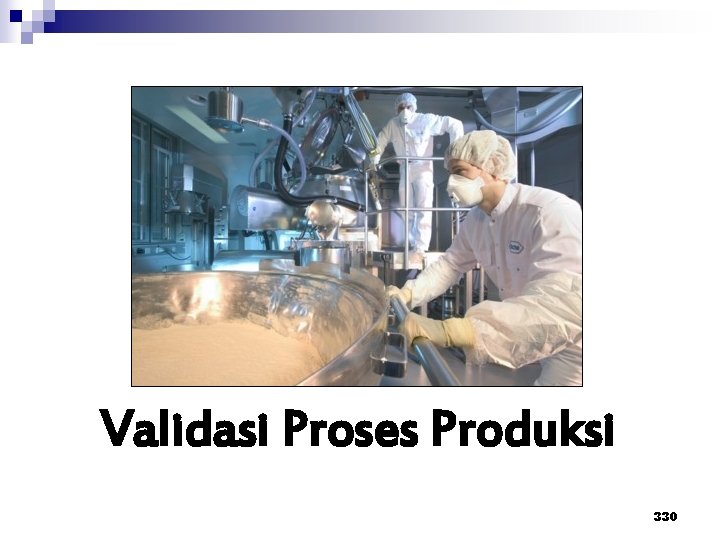 Validasi Proses Produksi 330 