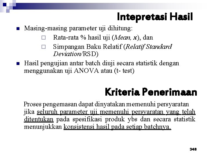 Intepretasi Hasil n n Masing-masing parameter uji dihitung: ¨ Rata-rata % hasil uji (Mean,