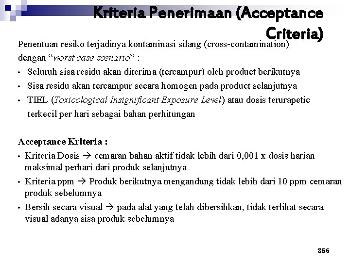 Kriteria Penerimaan (Acceptance Criteria) Penentuan resiko terjadinya kontaminasi silang (cross-contamination) dengan “worst case scenario”