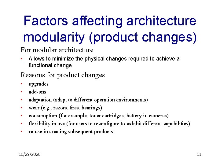 Factors affecting architecture modularity (product changes) For modular architecture • Allows to minimize the