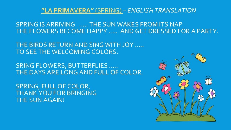 ”LA PRIMAVERA” (SPRING) – ENGLISH TRANSLATION SPRING IS ARRIVING …. . THE SUN WAKES