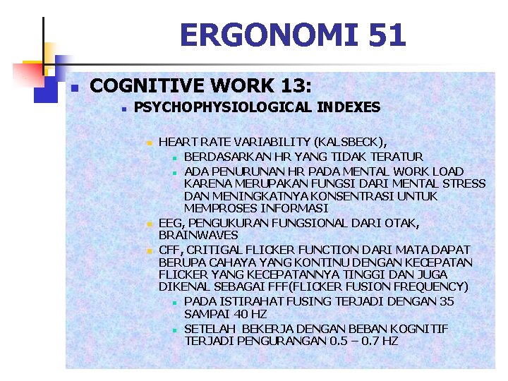 ERGONOMI 51 n COGNITIVE WORK 13: n PSYCHOPHYSIOLOGICAL INDEXES n n n HEART RATE