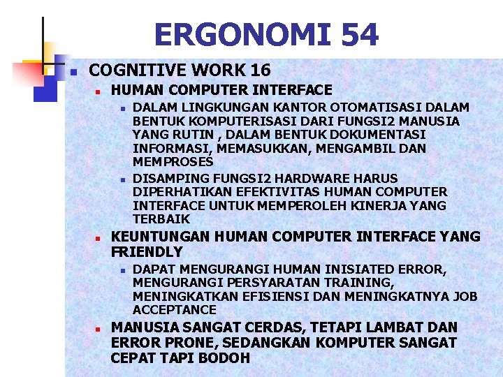 ERGONOMI 54 n COGNITIVE WORK 16 n HUMAN COMPUTER INTERFACE n n n KEUNTUNGAN