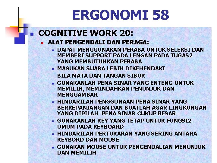 ERGONOMI 58 n COGNITIVE WORK 20: n ALAT PENGENDALI DAN PERAGA: n n n