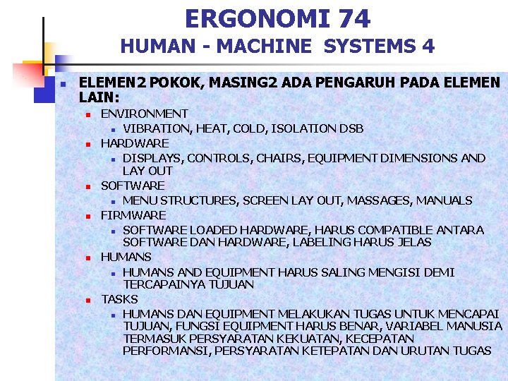 ERGONOMI 74 HUMAN - MACHINE SYSTEMS 4 n ELEMEN 2 POKOK, MASING 2 ADA