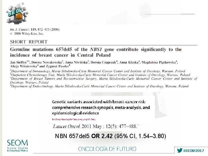 NBN 657 del 5 OR 2. 42 (95% CI, 1. 54– 3. 80) #SEOM