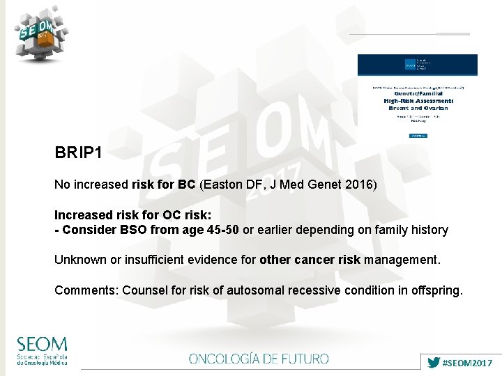 BRIP 1 No increased risk for BC (Easton DF, J Med Genet 2016) Increased