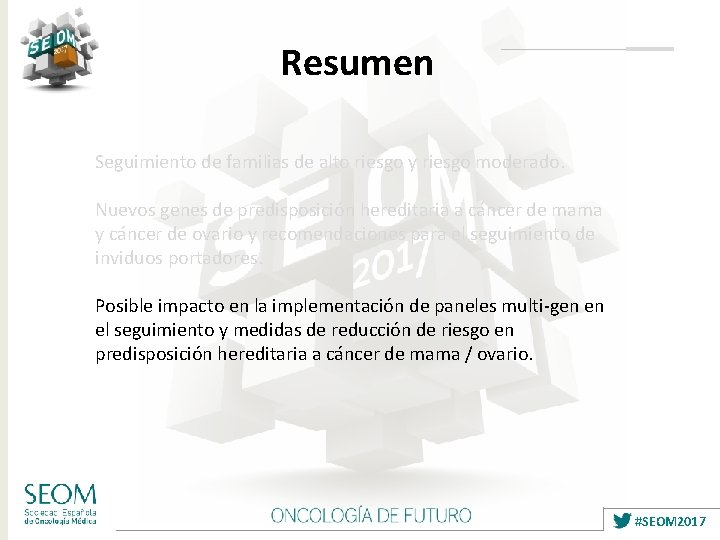 Resumen Seguimiento de familias de alto riesgo y riesgo moderado. Nuevos genes de predisposición