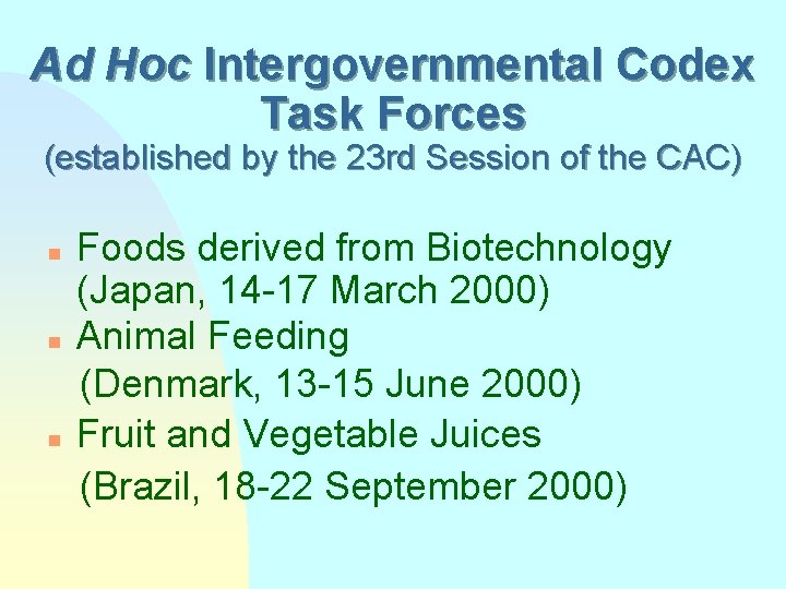 Ad Hoc Intergovernmental Codex Task Forces (established by the 23 rd Session of the