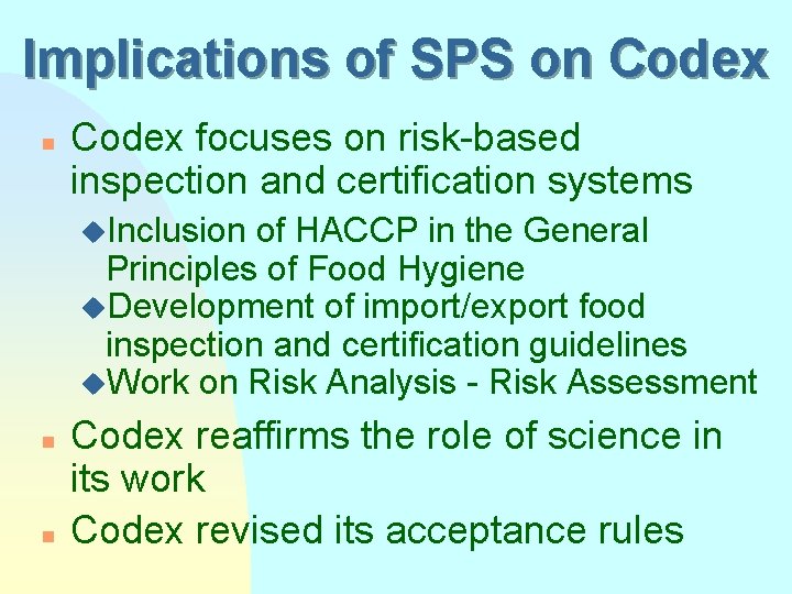 Implications of SPS on Codex focuses on risk-based inspection and certification systems u. Inclusion
