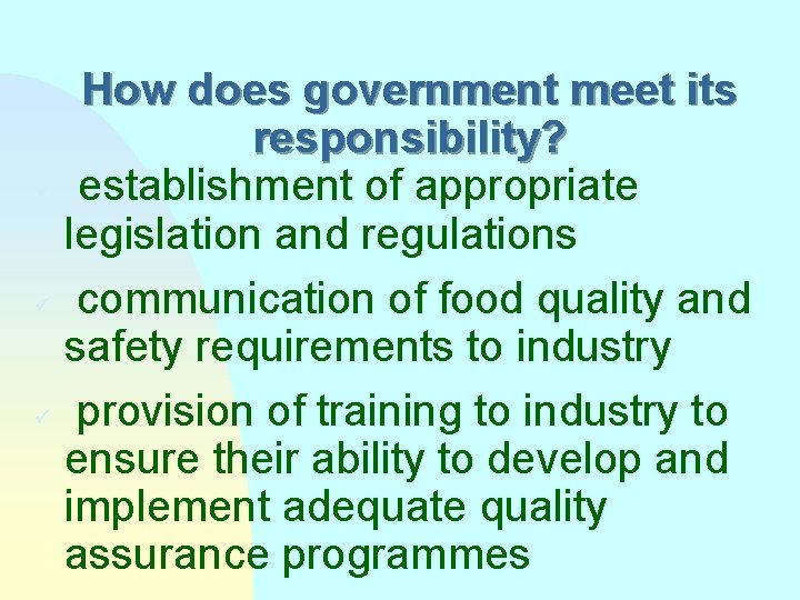 How does government meet its responsibility? ü establishment of appropriate legislation and regulations ü