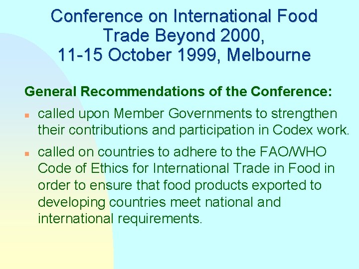 Conference on International Food Trade Beyond 2000, 11 -15 October 1999, Melbourne General Recommendations