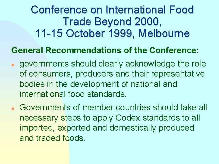 Conference on International Food Trade Beyond 2000, 11 -15 October 1999, Melbourne General Recommendations