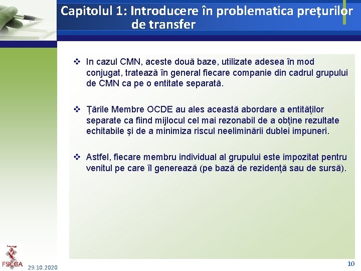 Capitolul 1: Introducere în problematica prețurilor de transfer v In cazul CMN, aceste două