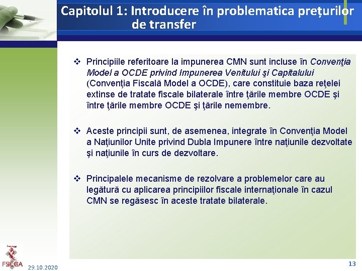 Capitolul 1: Introducere în problematica prețurilor de transfer v Principiile referitoare la impunerea CMN
