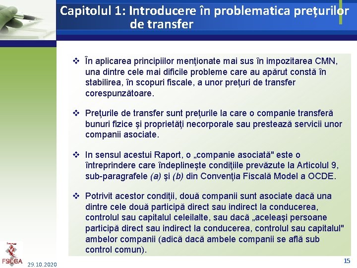 Capitolul 1: Introducere în problematica prețurilor de transfer v În aplicarea principiilor menţionate mai