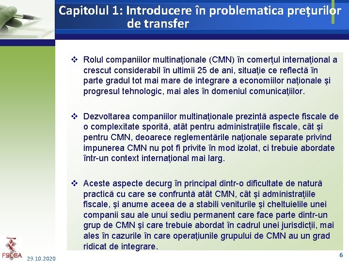 Capitolul 1: Introducere în problematica prețurilor de transfer v Rolul companiilor multinaţionale (CMN) în