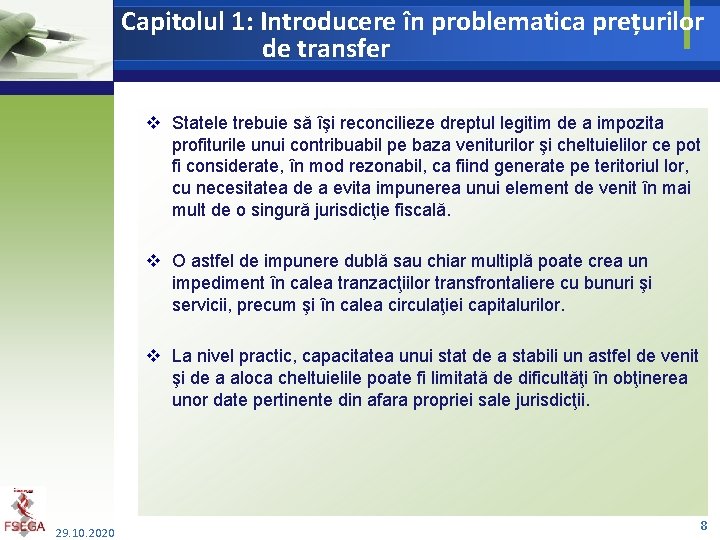 Capitolul 1: Introducere în problematica prețurilor de transfer v Statele trebuie să îşi reconcilieze