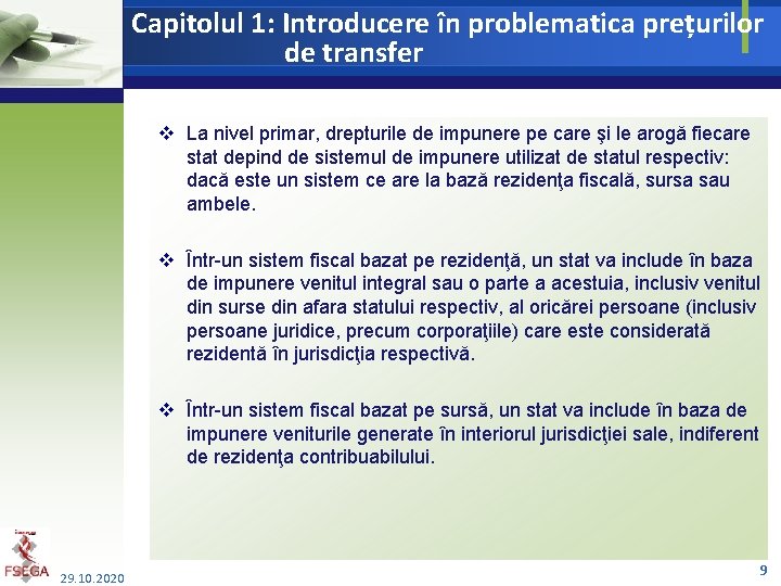 Capitolul 1: Introducere în problematica prețurilor de transfer v La nivel primar, drepturile de