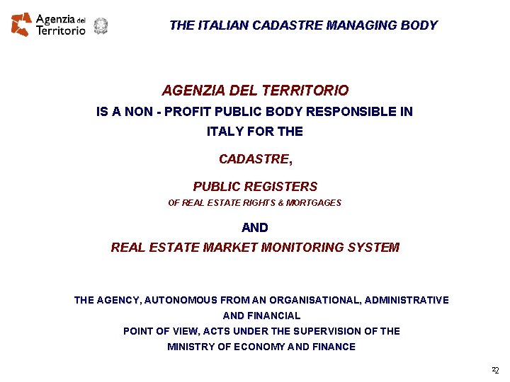 THE ITALIAN CADASTRE MANAGING BODY AGENZIA DEL TERRITORIO IS A NON - PROFIT PUBLIC