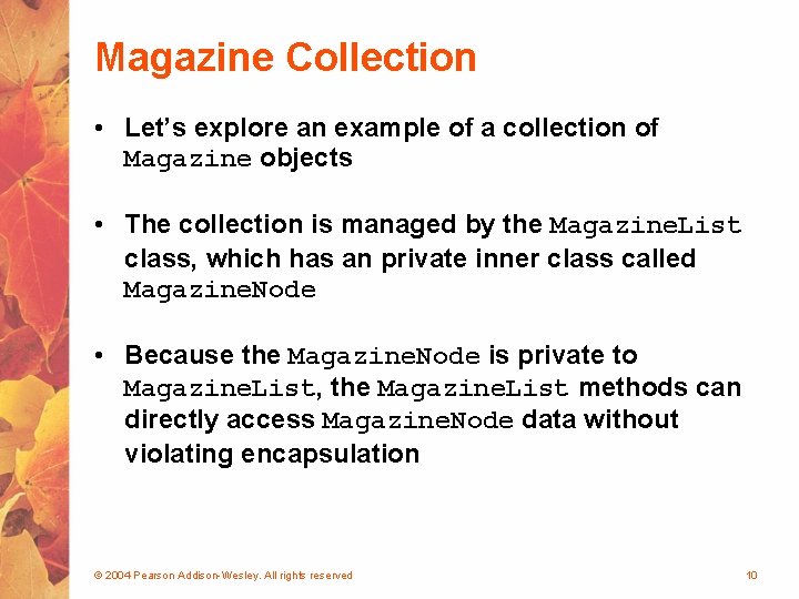 Magazine Collection • Let’s explore an example of a collection of Magazine objects •