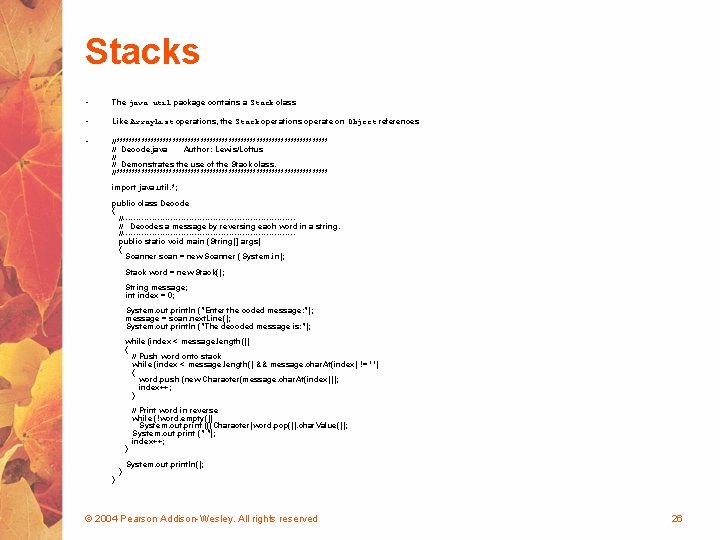Stacks • The java. util package contains a Stack class • Like Array. List