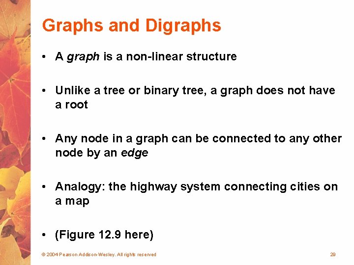 Graphs and Digraphs • A graph is a non-linear structure • Unlike a tree