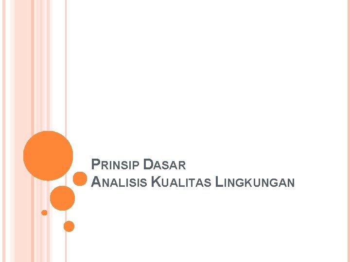 PRINSIP DASAR ANALISIS KUALITAS LINGKUNGAN 
