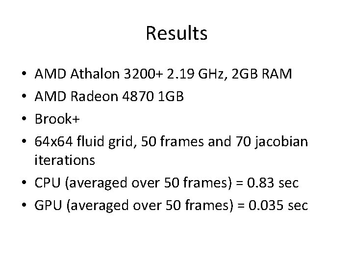 Results AMD Athalon 3200+ 2. 19 GHz, 2 GB RAM AMD Radeon 4870 1 Results AMD Athalon 3200+ 2. 19 GHz, 2 GB RAM AMD Radeon 4870 1