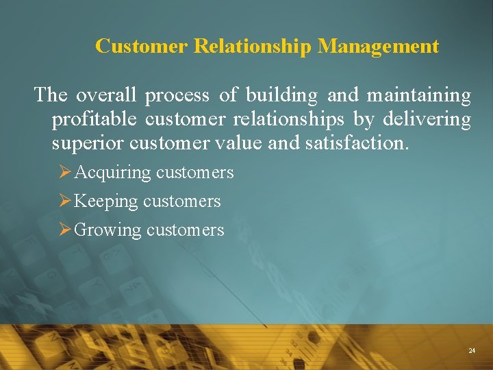 Customer Relationship Management The overall process of building and maintaining profitable customer relationships by