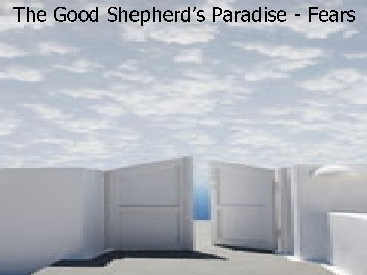 The Good Shepherd’s Paradise - Fears The Good Shepherd’s Paradise - Fears
