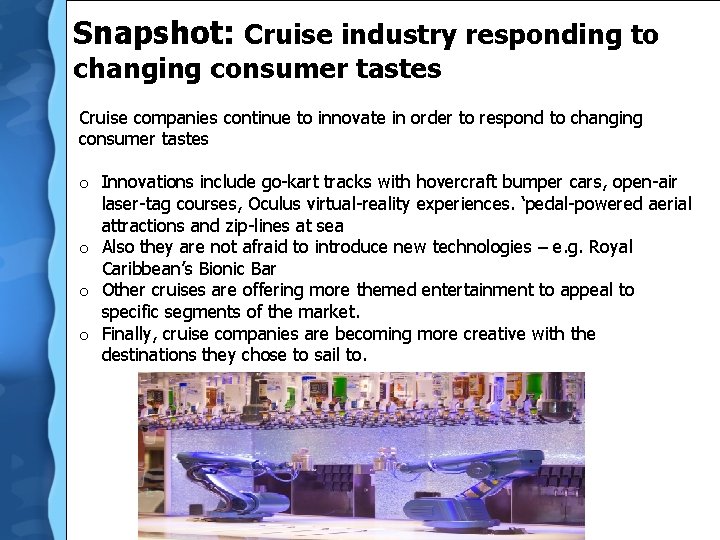 Snapshot: Cruise industry responding to changing consumer tastes Cruise companies continue to innovate in