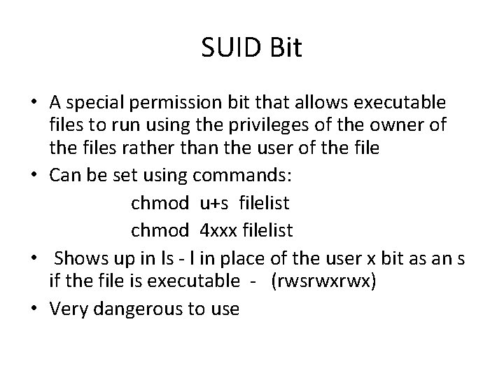 SUID Bit • A special permission bit that allows executable files to run using