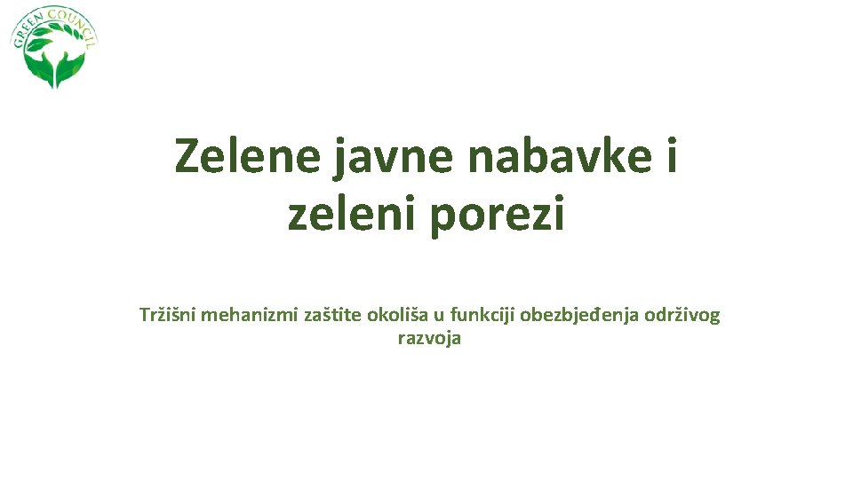 Zelene javne nabavke i zeleni porezi Tržišni mehanizmi zaštite okoliša u funkciji obezbjeđenja održivog