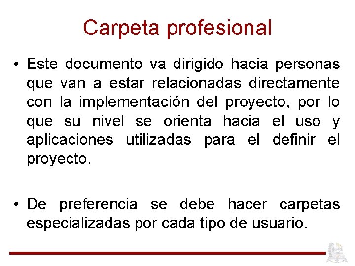 Carpeta profesional • Este documento va dirigido hacia personas que van a estar relacionadas