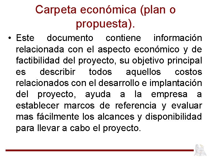 Carpeta económica (plan o propuesta). • Este documento contiene información relacionada con el aspecto