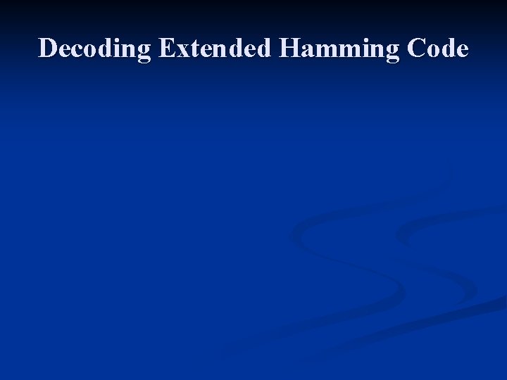 Decoding Extended Hamming Code 