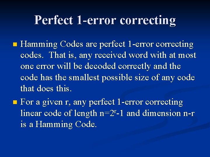Perfect 1 -error correcting Hamming Codes are perfect 1 -error correcting codes. That is,