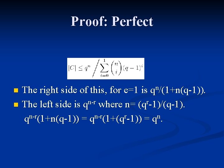 Proof: Perfect The right side of this, for e=1 is qn/(1+n(q-1)). n The left