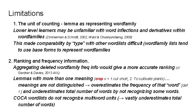 Limitations 1. The unit of counting - lemma as representing wordfamily Lower level learners