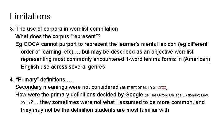 Limitations 3. The use of corpora in wordlist compilation What does the corpus “represent”?