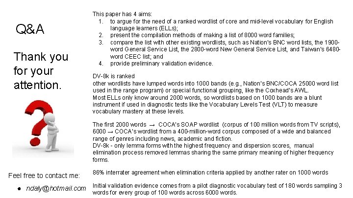 Q&A Thank you for your attention. This paper has 4 aims: 1. to argue