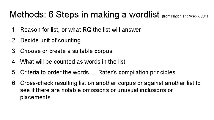 Methods: 6 Steps in making a wordlist [from Nation and Webb, 2011] 1. Reason