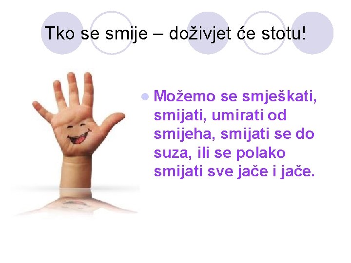 Tko se smije – doživjet će stotu! l Možemo se smješkati, smijati, umirati od