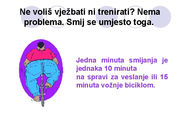 Ne voliš vježbati ni trenirati? Nema problema. Smij se umjesto toga. Jedna minuta smijanja