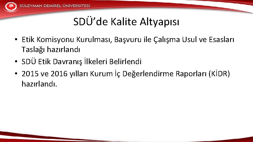 SDÜ’de Kalite Altyapısı • Etik Komisyonu Kurulması, Başvuru ile Çalışma Usul ve Esasları Taslağı