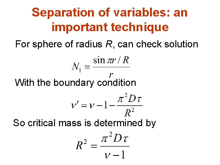 Separation of variables: an important technique For sphere of radius R, can check solution