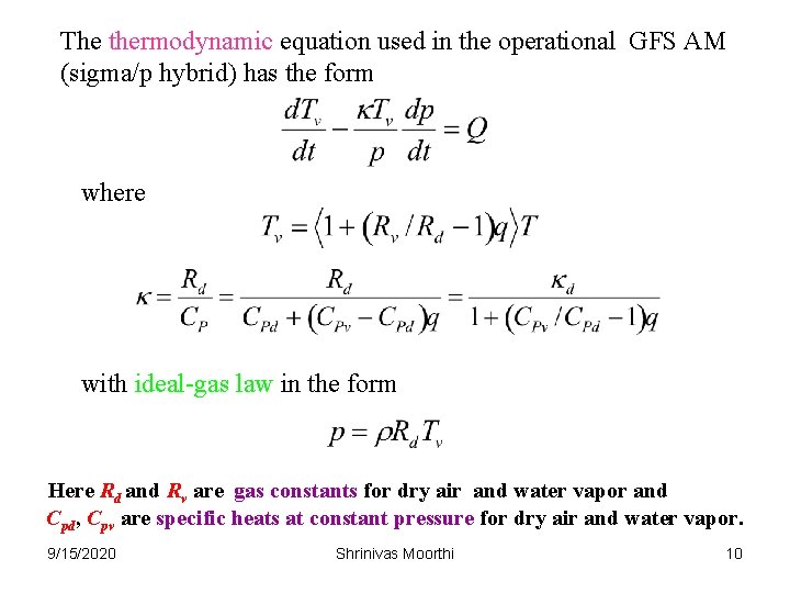 The thermodynamic equation used in the operational GFS AM (sigma/p hybrid) has the form