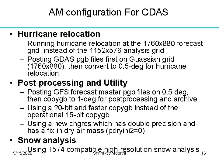 AM configuration For CDAS • Hurricane relocation – Running hurricane relocation at the 1760